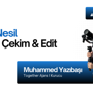 Yeni Nesil Video Çekim & Edit Teknikleri